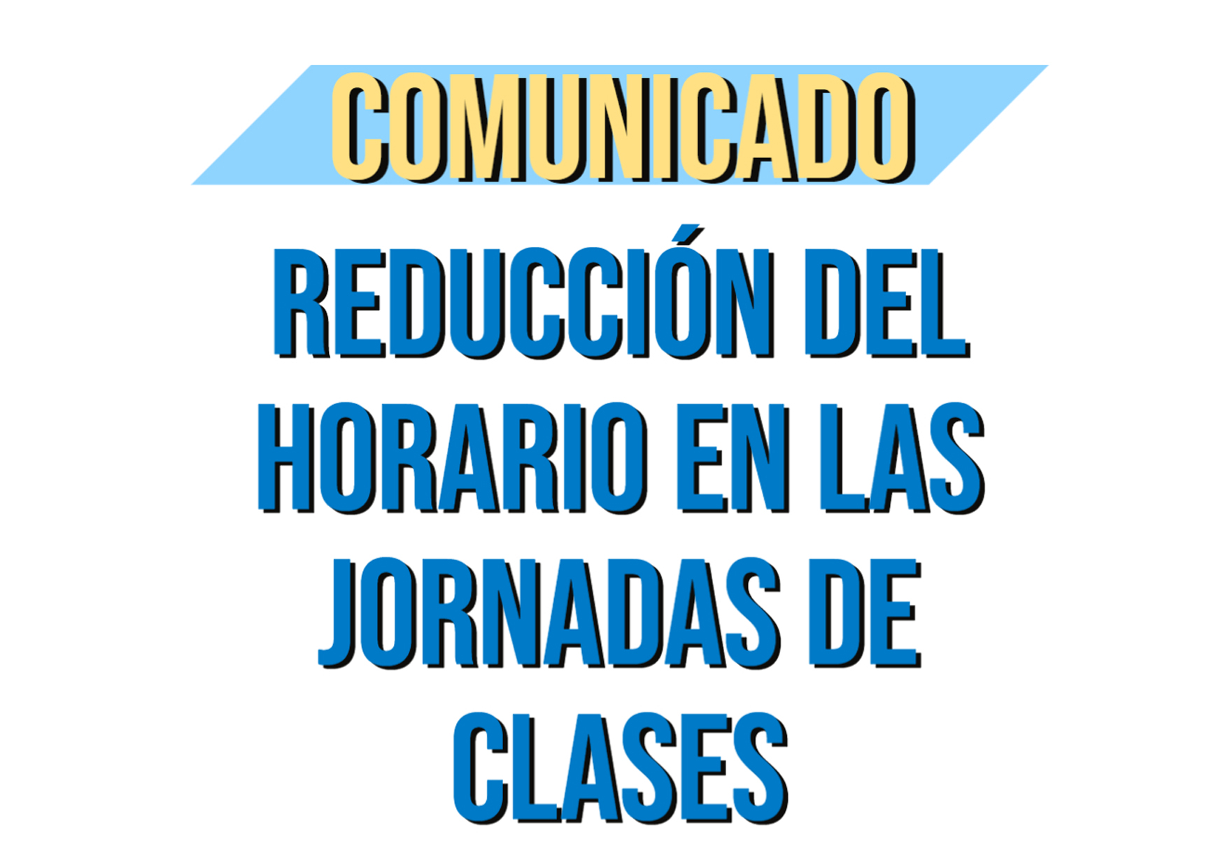 REDUCCIÓN DEL HORARIO EN LAS JORNADAS DE CLASES